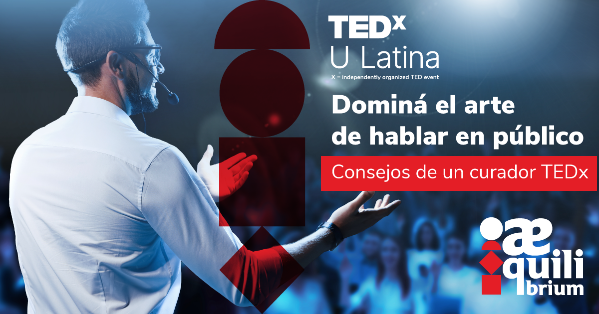 ¡Así dominás el arte de hablar en público! Consejos de un curadora TEDx