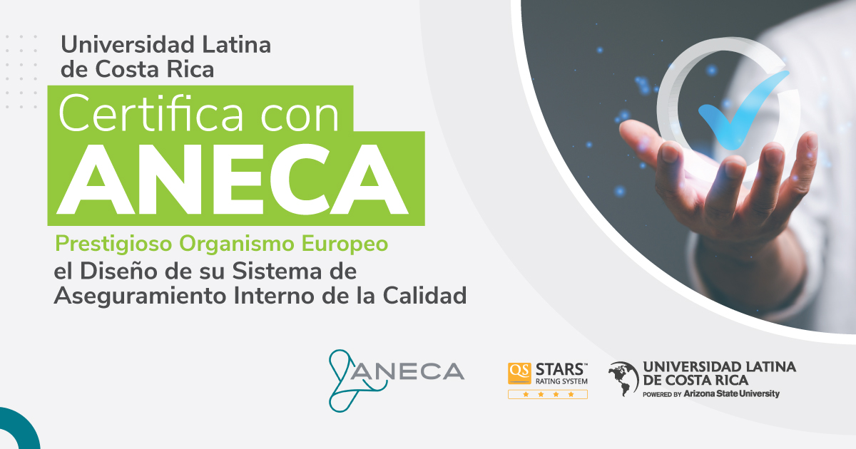 Organismo Europeo certifica el diseño de Aseguramiento Interno de calidad de la ULatina de Costa Rica